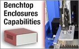 Benchtop Enclosures Manufacturing